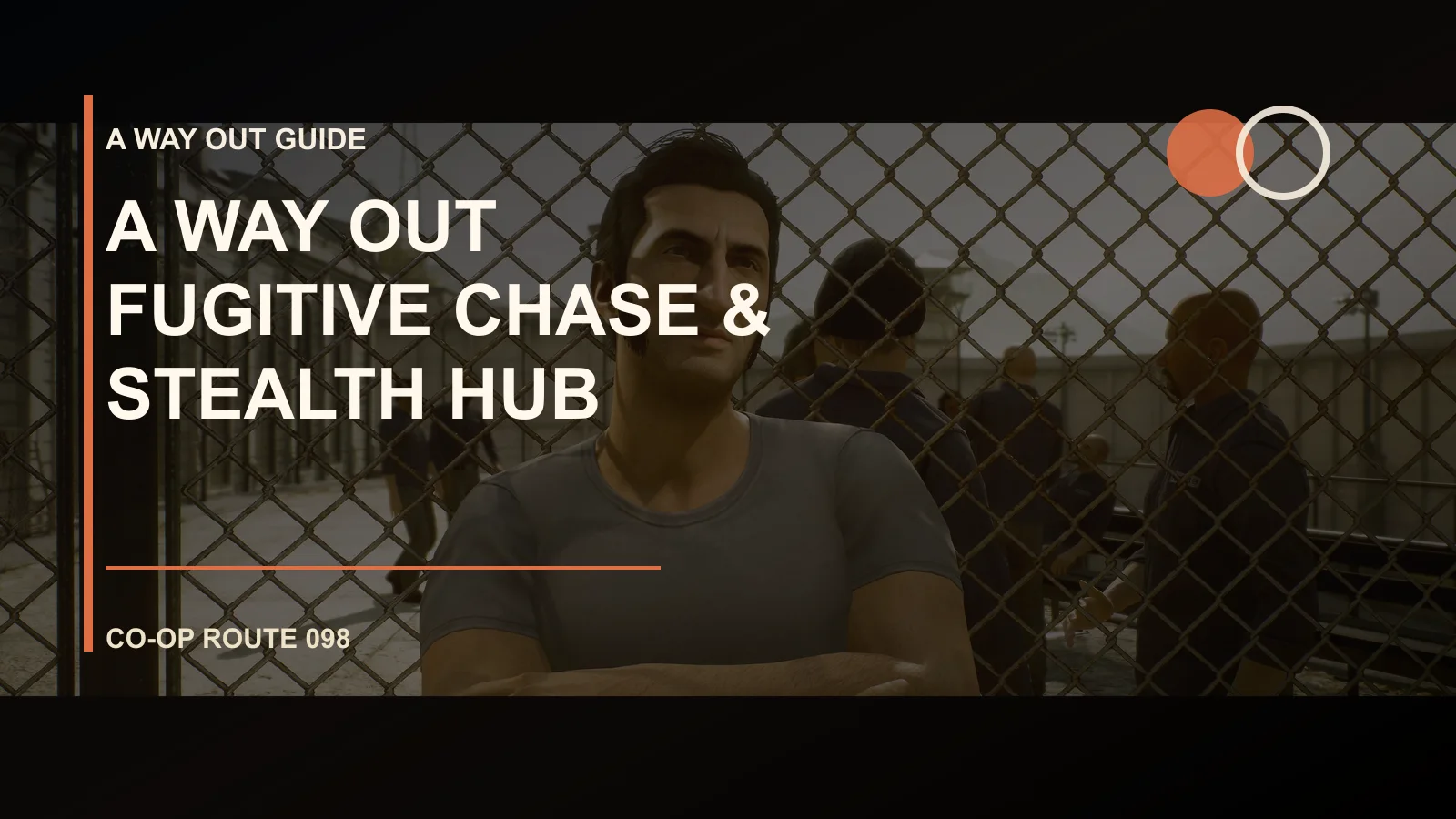 A Way Out Fugitive Chase & Stealth Hub