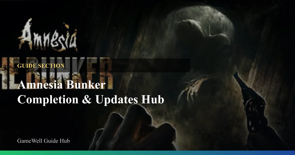 Amnesia Bunker Completion & Updates Hub